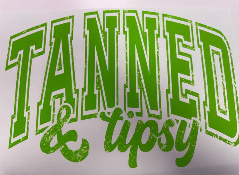 “Tanned And Tipsy”