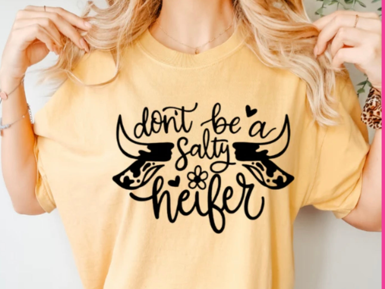 “Don’t be a Salty Heifer”