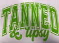 “Tanned And Tipsy”